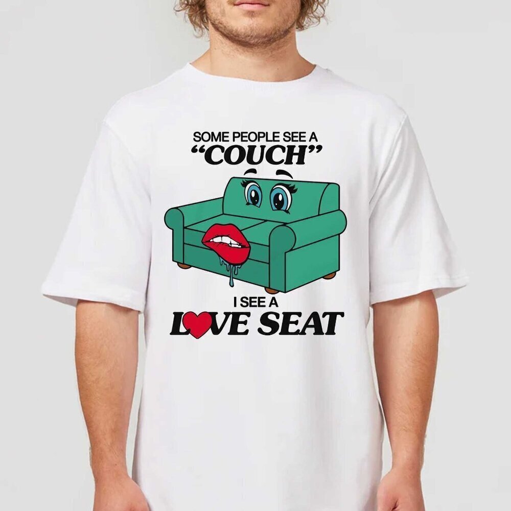 Some People See A Couch I See A Love Seat Retro Humor Quote Graphic Gift T-Shirt